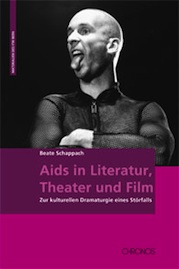 Beate Schappach: Aids in Literatur, Theater und Film: Zur kulturellen Dramaturgie eines Störfalls.