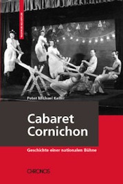 Peter Michael Keller: Cabaret Cornichon: Geschichte einer nationalen Bühne